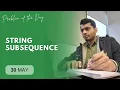 POTD - 2024 String Subsequence Problem of the Day GeeksforGeeks