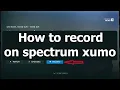 Record Shows on Spectrum Xumo Using DVR