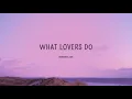Maroon 5 - What Lovers Do (Lyrics) ft. SZA