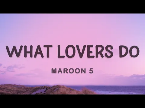 Download MP3 Maroon 5 - What Lovers Do (Lyrics) ft. SZA