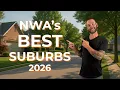Best Suburbs of Northwest Arkansas Ranked for 2026