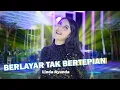 Download Lagu BERLAYAR TAK BERTEPIAN   LINDA AYUNDA