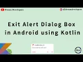 How to Use Exit Alert Dialog in Android using Kotlin Language Alert Dialog in Android