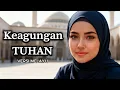 Lagu KEAGUNGAN TUHAN – D’Lloyd | Cover IRAMA_MELAYU (Versi Melayu)