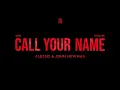 Alesso & John Newman – Call Your Name (Official Audio)