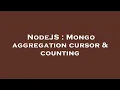 NodeJS Mongo aggregation cursor counting