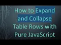 How to Expand and Collapse Table Rows with Pure JavaScript