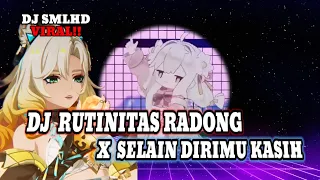 dj smlhd rutinitas radong x selain dirimu kasih remix