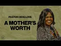 A Mother s Worth Pastor Cece Love