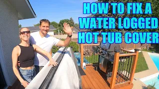 Fixing a Heavy or Water Logged Hot Tub Cover is EASIER CHEAPER Then You Think