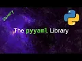 The pyyaml Library