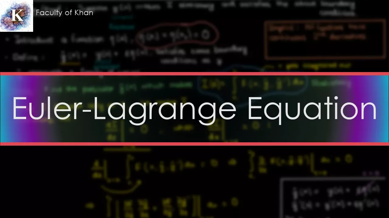 Deriving the Euler-Lagrange Equation | Variational Calculus
