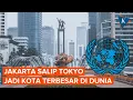 Lagu Jakarta Geser Tokyo, Dinobatkan PBB Jadi Kota Terbesar di Dunia