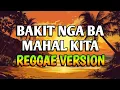 Lagu BAKIT NGA BA MAHAL KITA - REGGAE REMIX [[ DJ SOYMIX ]]