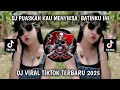 DJ PUASKAH KAU MENYIKSA  BATINKU INI | DJ RACUN ASMARA  VIRAL TIKTOK TERBARU 2025