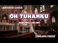 OH TUHANKU | LAGU ROHANI KATOLIK | LIRIK: FR. ALBERT THIUS | COVER TIMOR SOUL PROJECT