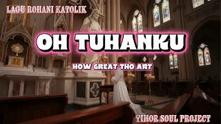 oh tuhanku lagu rohani katolik lirik fr albert thius cover timor soul project