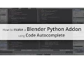How to make a Blender Python Addon using Code Autocomplete