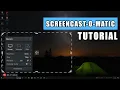 Screencast-O-Matic Tutorial for Beginners - Step-By-Step Tutorial