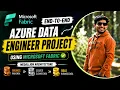 End-to-End Azure Data Engineer Project using Microsoft Fabric