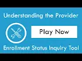 Understanding the Provider Enrollment Status Inquiry Tool