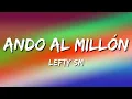 Lefty SM - Ando Al Millón (Letra\Lyrics)