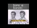 Lagu Bono \u0026 Bonato - Zé Feiudo