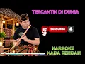 DANGDUT "TERCANTIK DIDUNIA" NADA RENDAH ( A.RAFIQ )