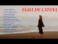 Download Lagu Egha De Latoya Full Album Terbaru 2023 - TOP Lagu Terbaik  Egha De Latoya