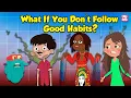 Download Lagu Bad Habits You Need To Stay Away From | What if You Don't follow Good Habits? | Dr. Binocs Show