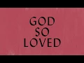 Download Lagu God So Loved Lyric Video - Hillsong Worship