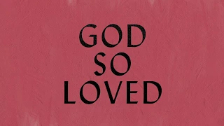 god so loved lyric video hillsong worship