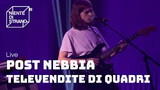 post nebbia live a niente di strano televendite di quadri alcatraz 4 novembre 2020