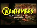 WANIAMBEY (BLACK BROTHERS) | COVER REGGAE | BY BA14 #reggae #coversong #blackbrothers 