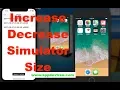 Increase or Decrease Size Of Simulator In Xcode 9