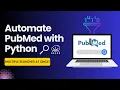 Automating PubMed Article and Manuscript Data Retrieval with Python Using the NCBI API