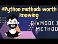 Python Methods Worth Knowing divmod 2020
