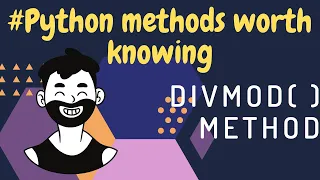 Python Methods Worth Knowing divmod 2020