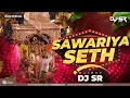 Download Lagu Sawariya Seth mashup || Julni special || Dj SR _ Shyam Bhajan remix