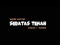 Download Lagu SEBATAS TEMAN - GUYON WATON OFFICIAL ( lyrics )