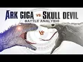 Download Lagu Ark Giga vs Skull Devil | BATTLE FACEOFF - In-Depth Analysis