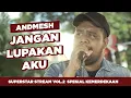 Download Lagu ANDMESH - JANGAN LUPAKAN AKU (LIVE AT SUPERSTAR STREAM SPESIAL KEMERDEKAAN)