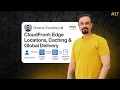 AWS CloudFront Deep Dive CDN Edge Locations Caching Global Delivery