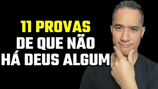 11 Provas Lógicas de que deus Não Existe Nem É (Irrefutáveis)