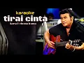 Download Lagu TIRAI CINTA KARAOKE RHOMA IRAMA