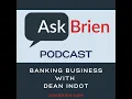 Banking Business With Dean Indot