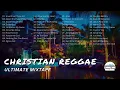 CHRISTIAN REGGAE MIXTAPE - The Ultimate Christian Reggae Mix Of 2025!