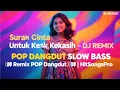 Download Lagu Surat Cinta Untuk Kekasih - DJ REMIX POP DANGDUT SLOW BASS  🎧 Remix POP Dangdut  🎧 | HitSongsPro