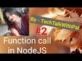 Part 2 - function call in node js Nodejs Tutorial Nodejs for beginners