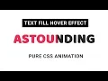 Cool CSS Fill Text Hover Effect CSS Text hover animation